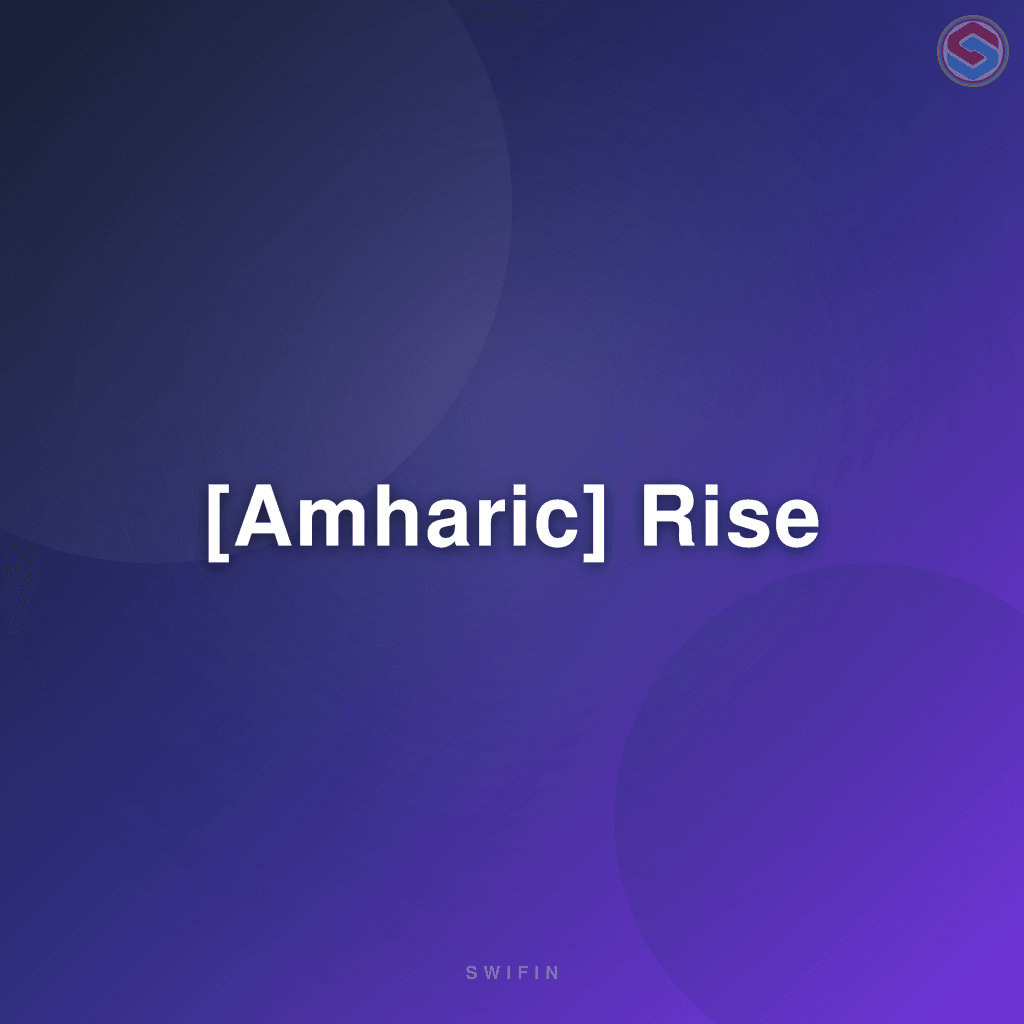 [Amharic] Rise
