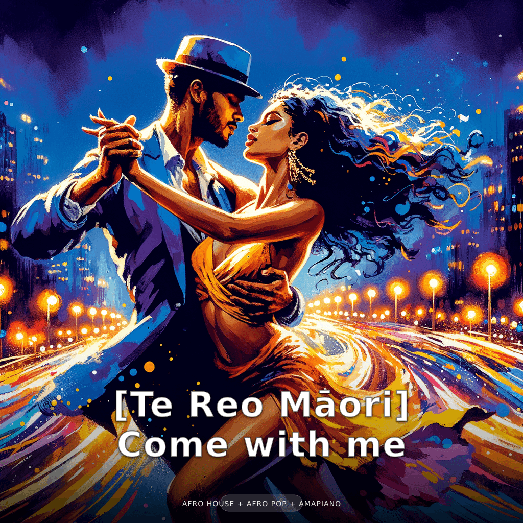 [Maori] Come with me