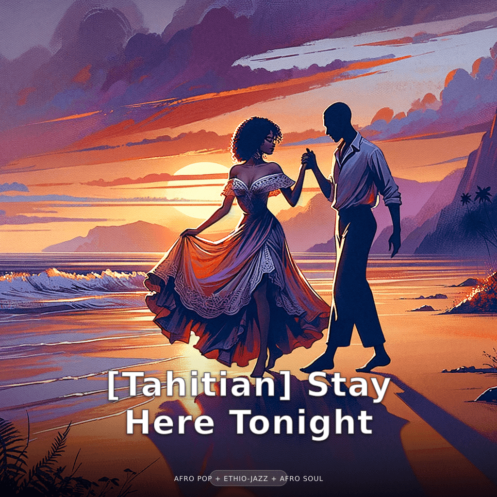 [Tahitian] Stay Here Tonight