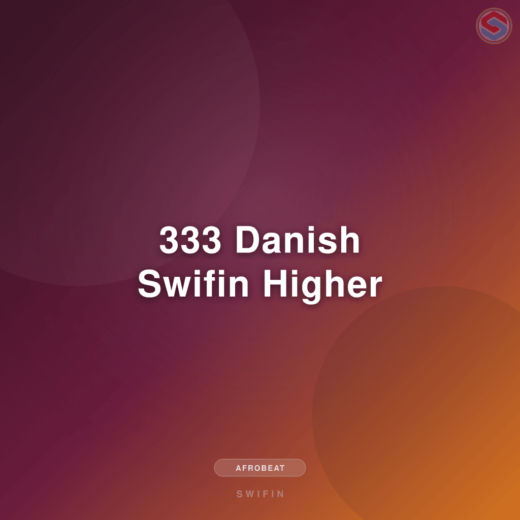 333 Danish Swifin Higher