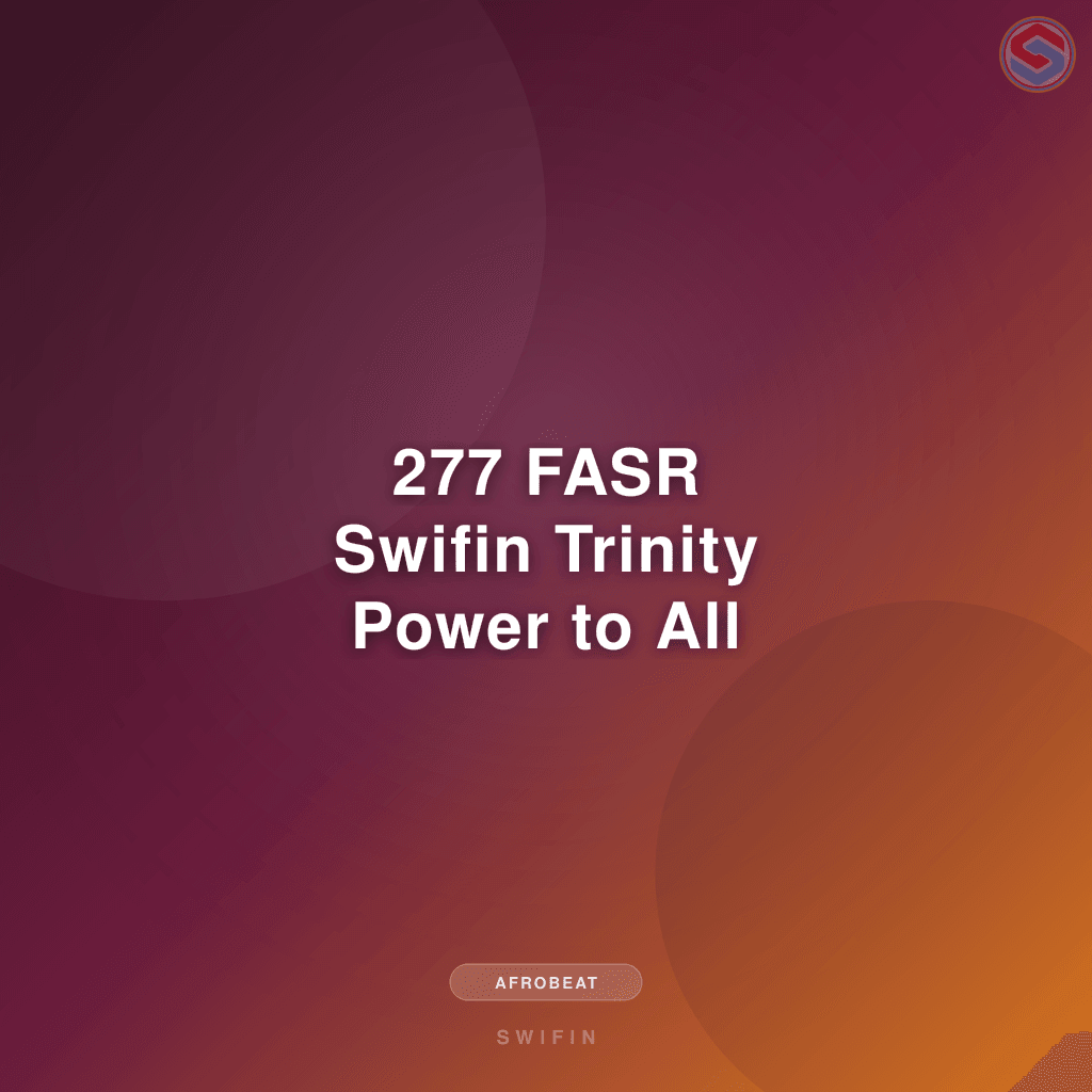 277 FASR Swifin Trinity Power to All