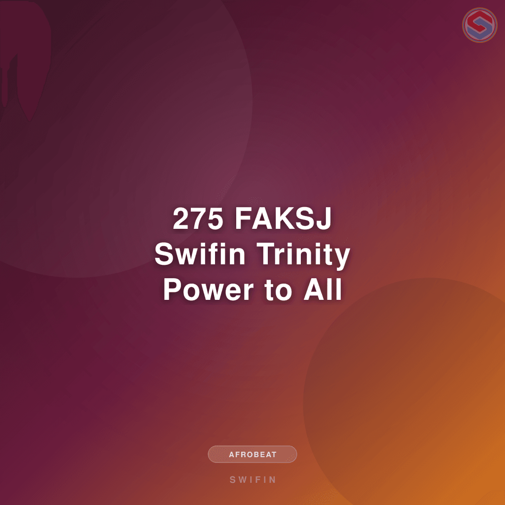 275 FAKSJ Swifin Trinity Power to All