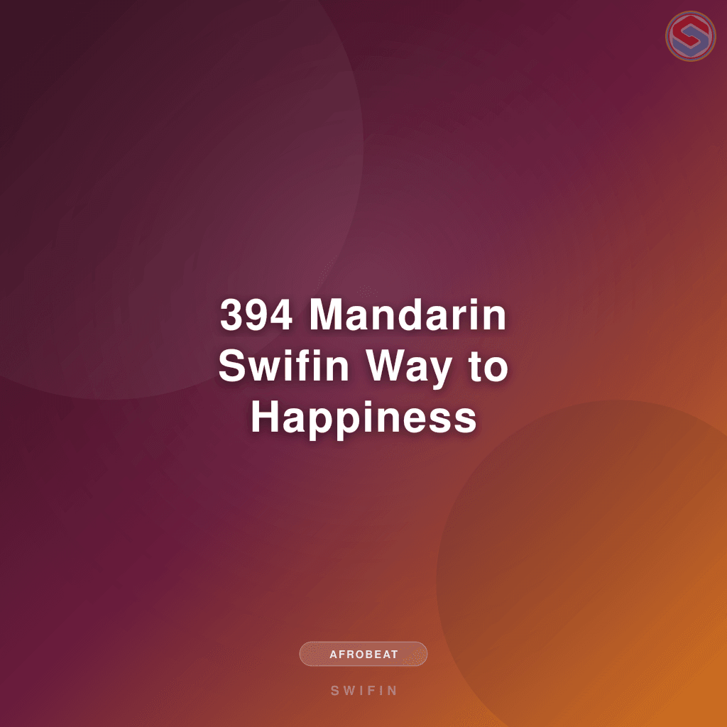394 Mandarin Swifin Way to Happiness