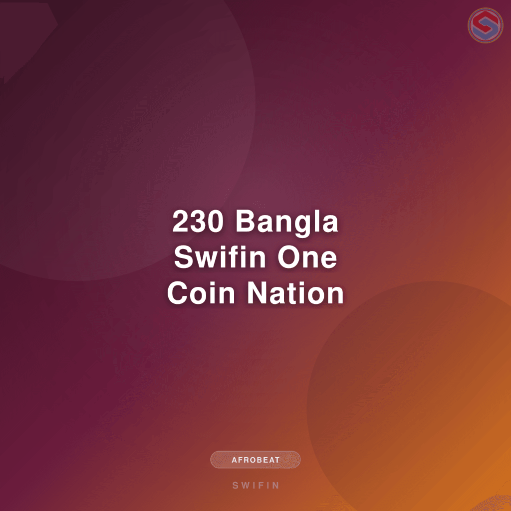 230 Bangla Swifin One Coin Nation