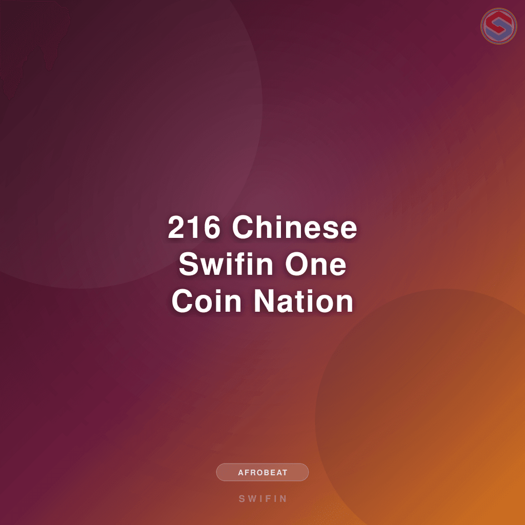 216 Chinese Swifin One Coin Nation