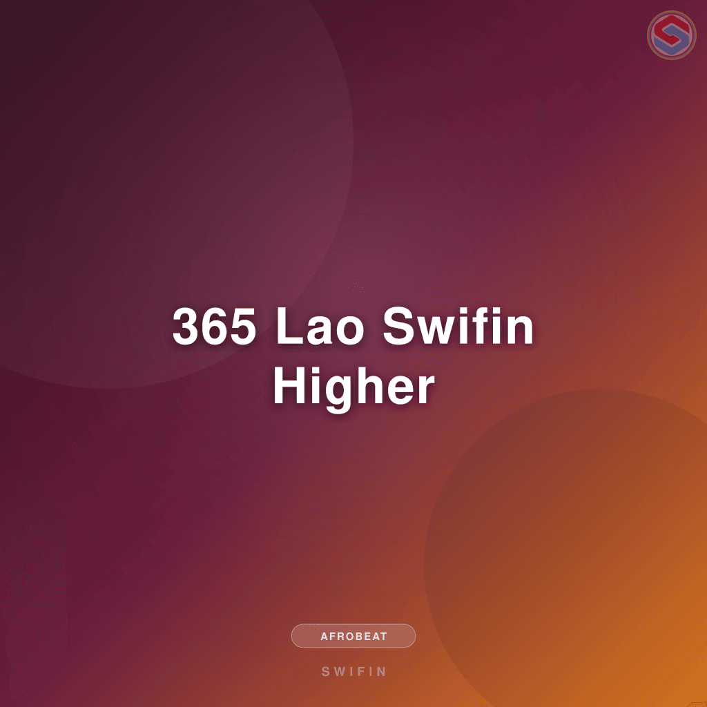 365 Lao Swifin Higher