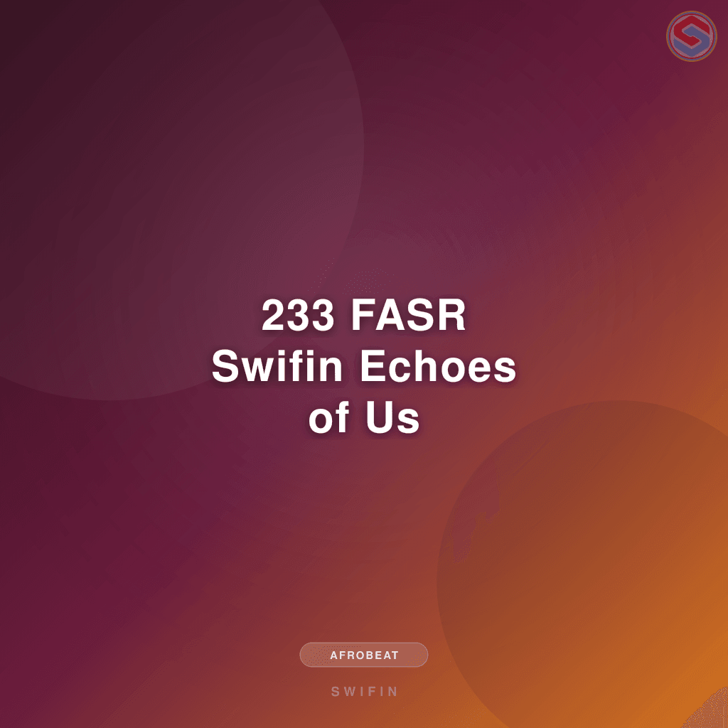 233 FASR Swifin Echoes of Us