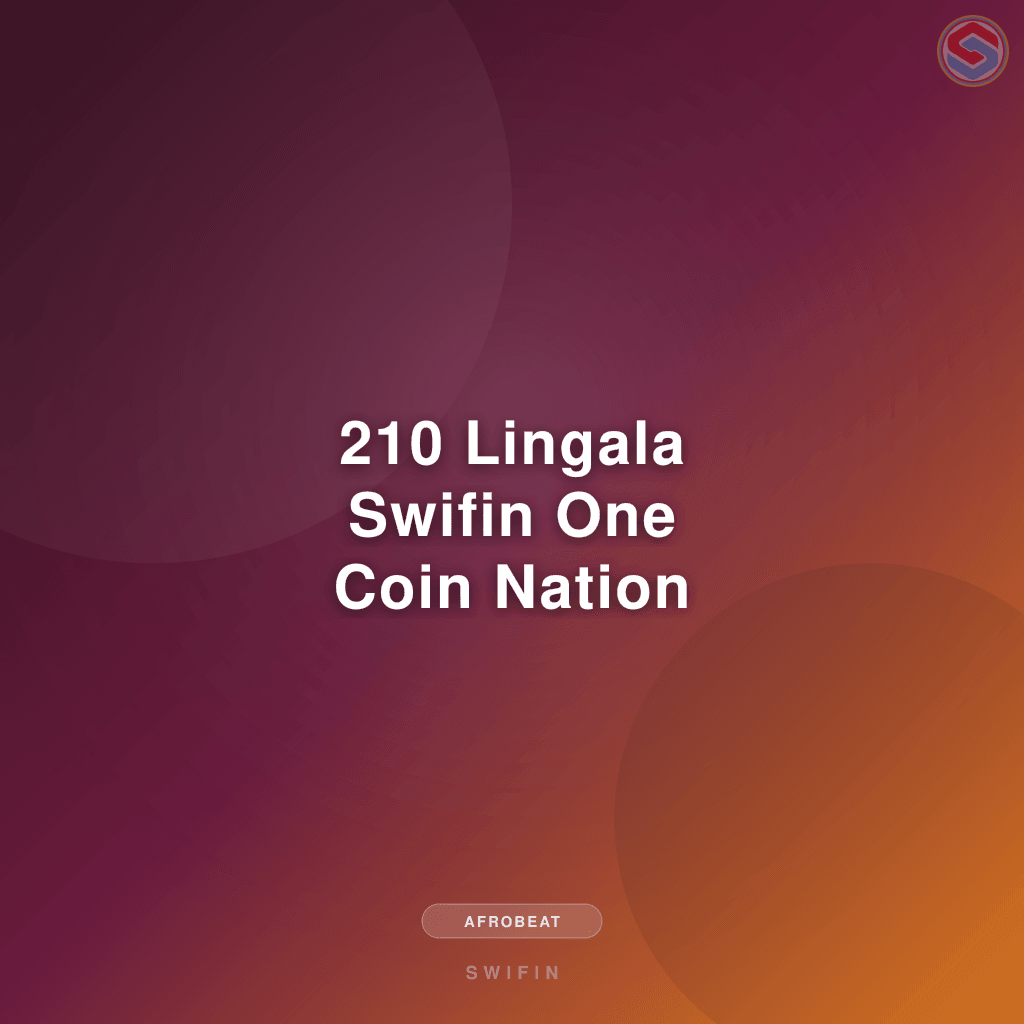 210 Lingala Swifin One Coin Nation