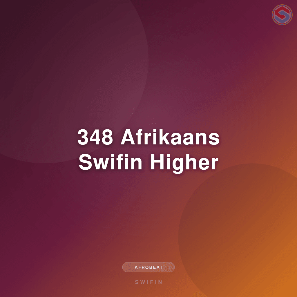 348 Afrikaans Swifin Higher