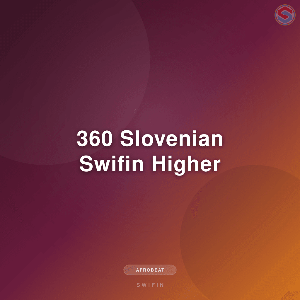 360 Slovenian Swifin Higher