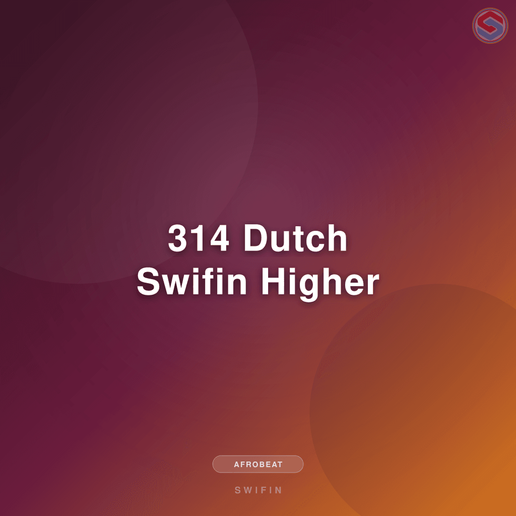 314 Dutch Swifin Higher