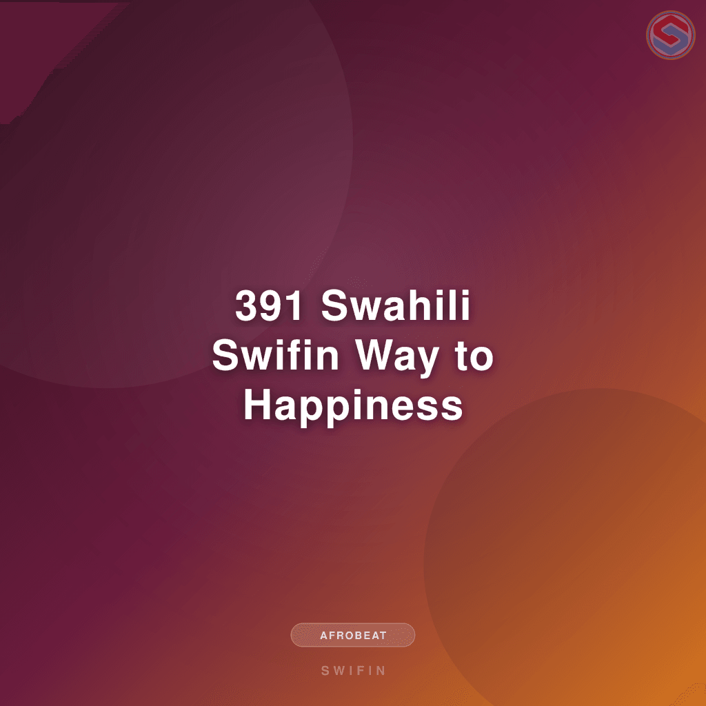 391 Swahili Swifin Way to Happiness