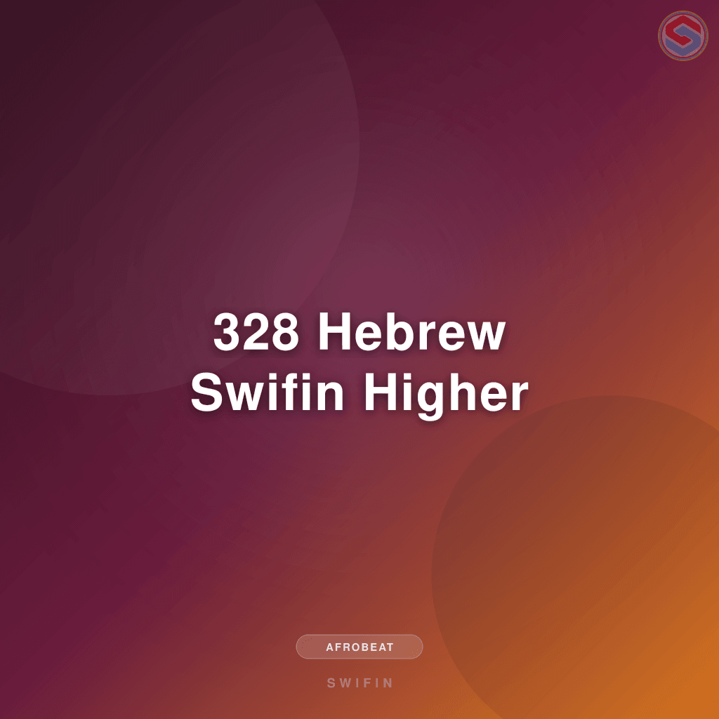 328 Hebrew Swifin Higher