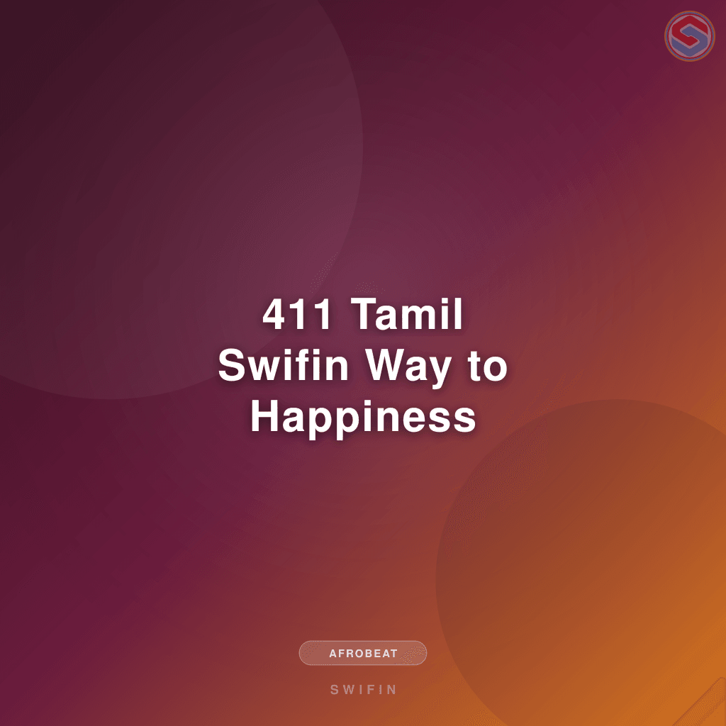 411 Tamil Swifin Way to Happiness