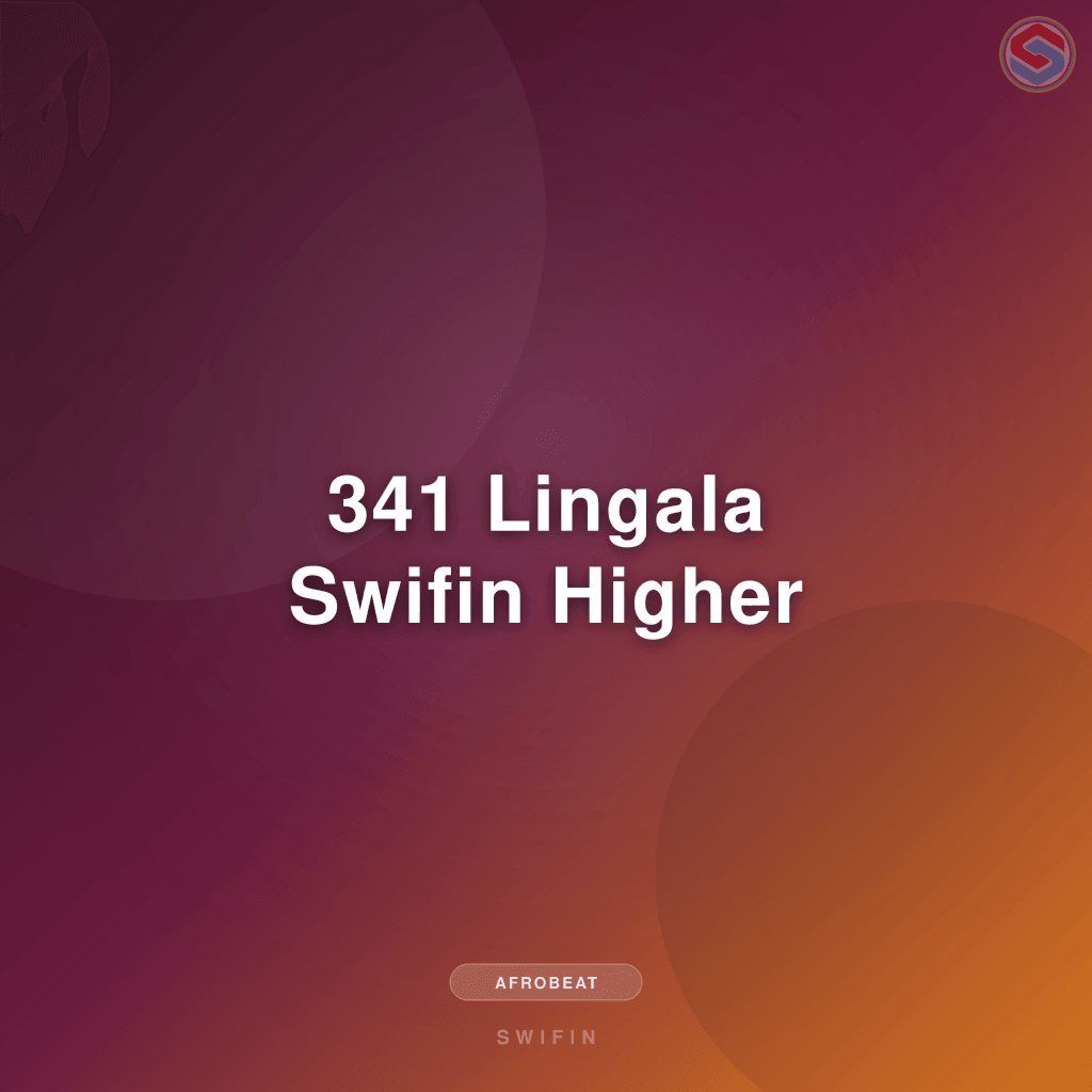 341 Lingala Swifin Higher