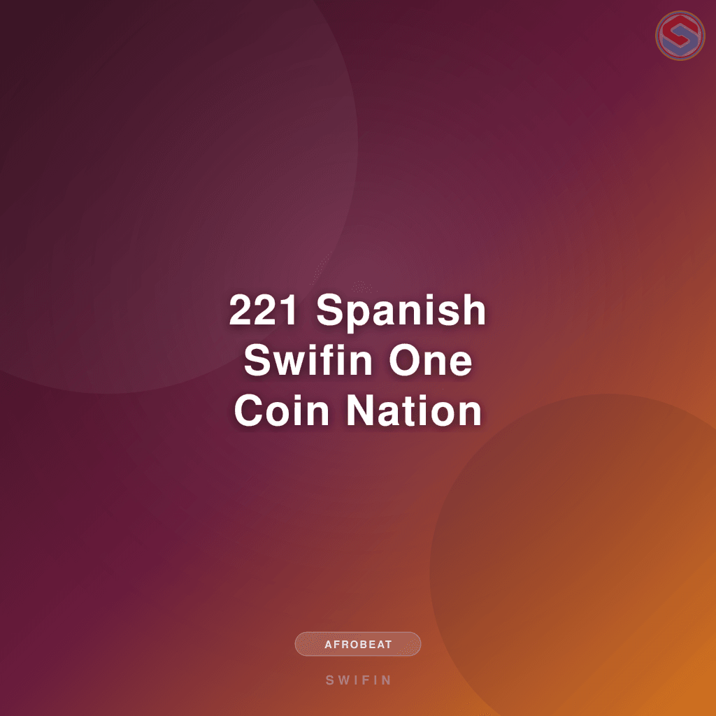 221 Spanish Swifin One Coin Nation