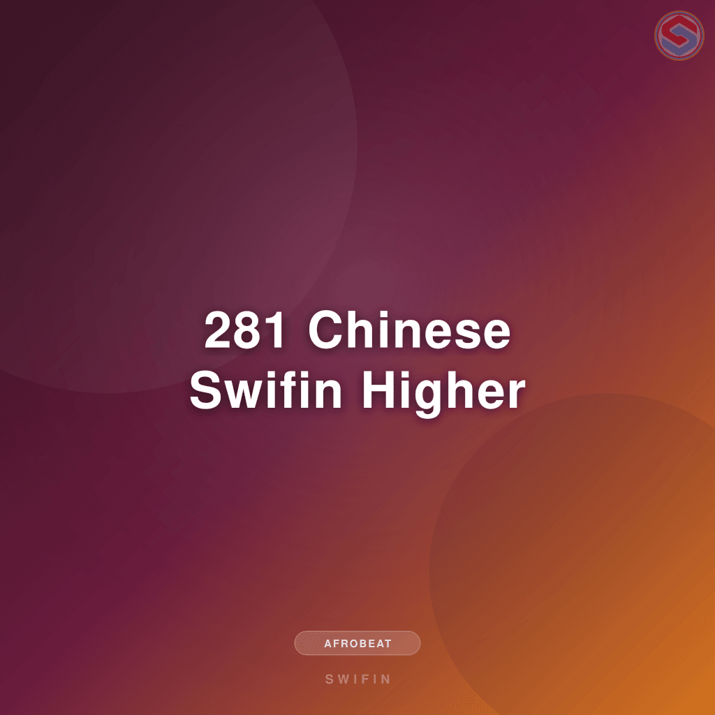 281 Chinese Swifin Higher