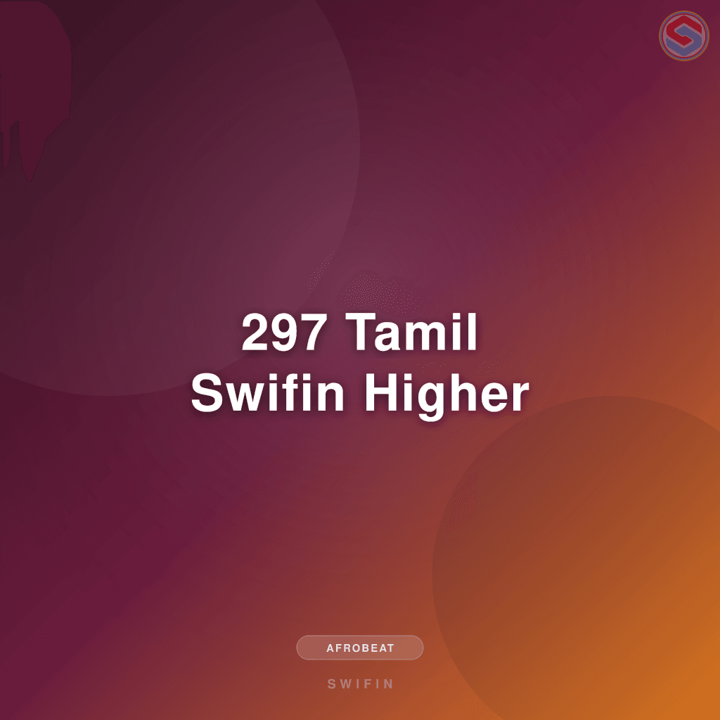 297 Tamil Swifin Higher