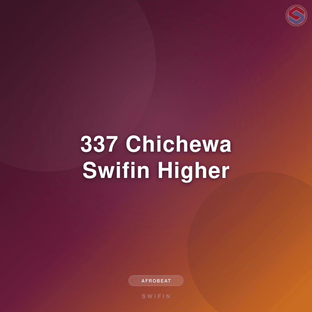 337 Chichewa Swifin Higher