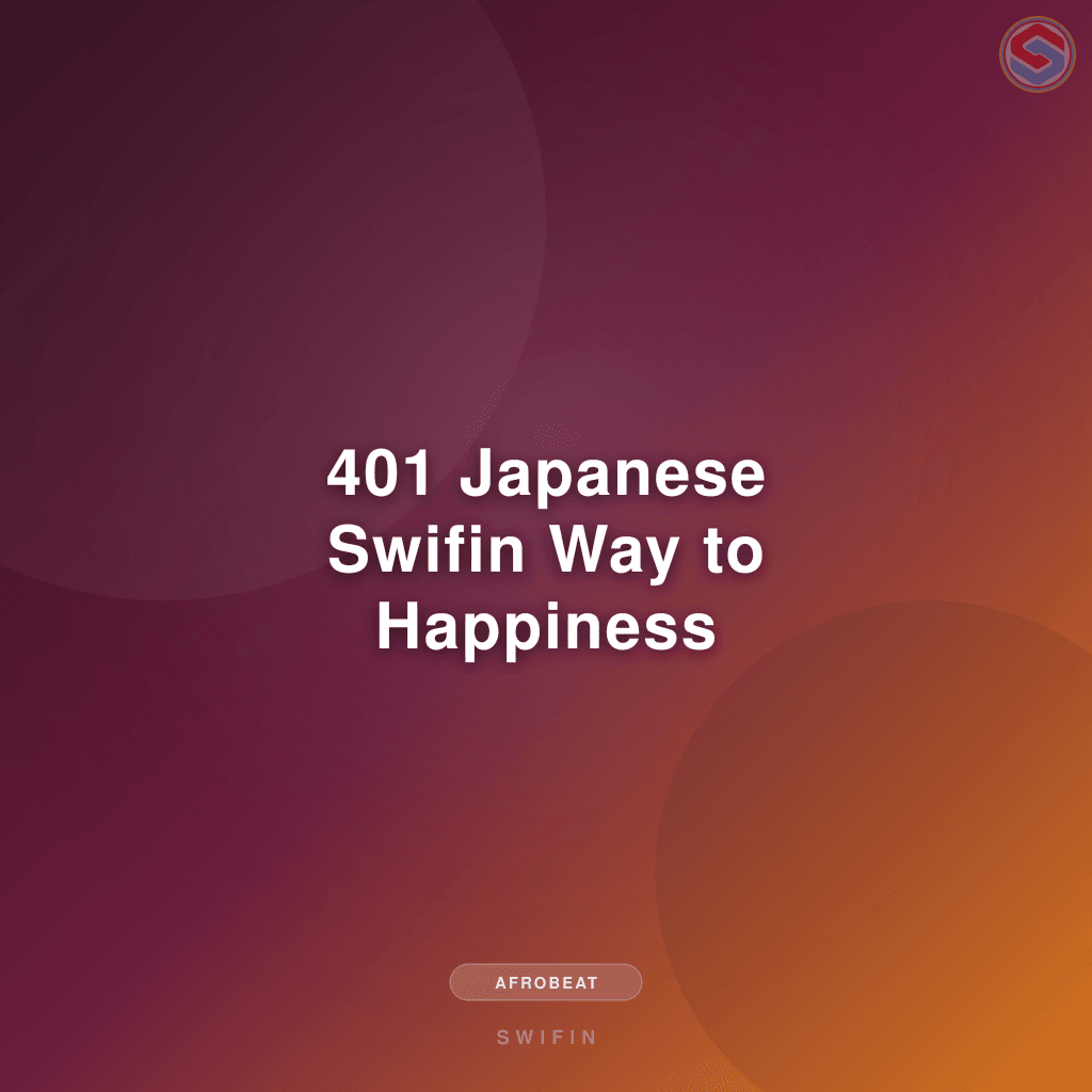 401 Japanese Swifin Way to Happiness