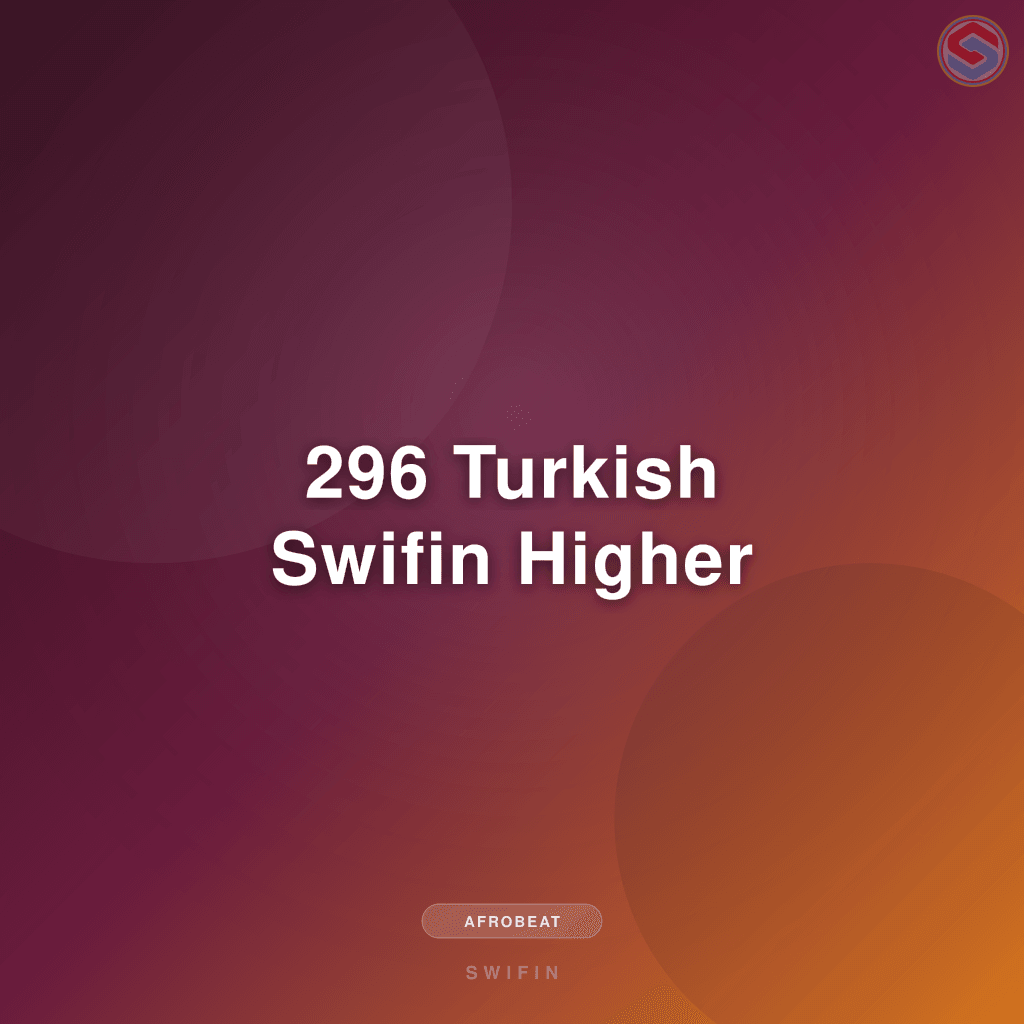 296 Turkish Swifin Higher
