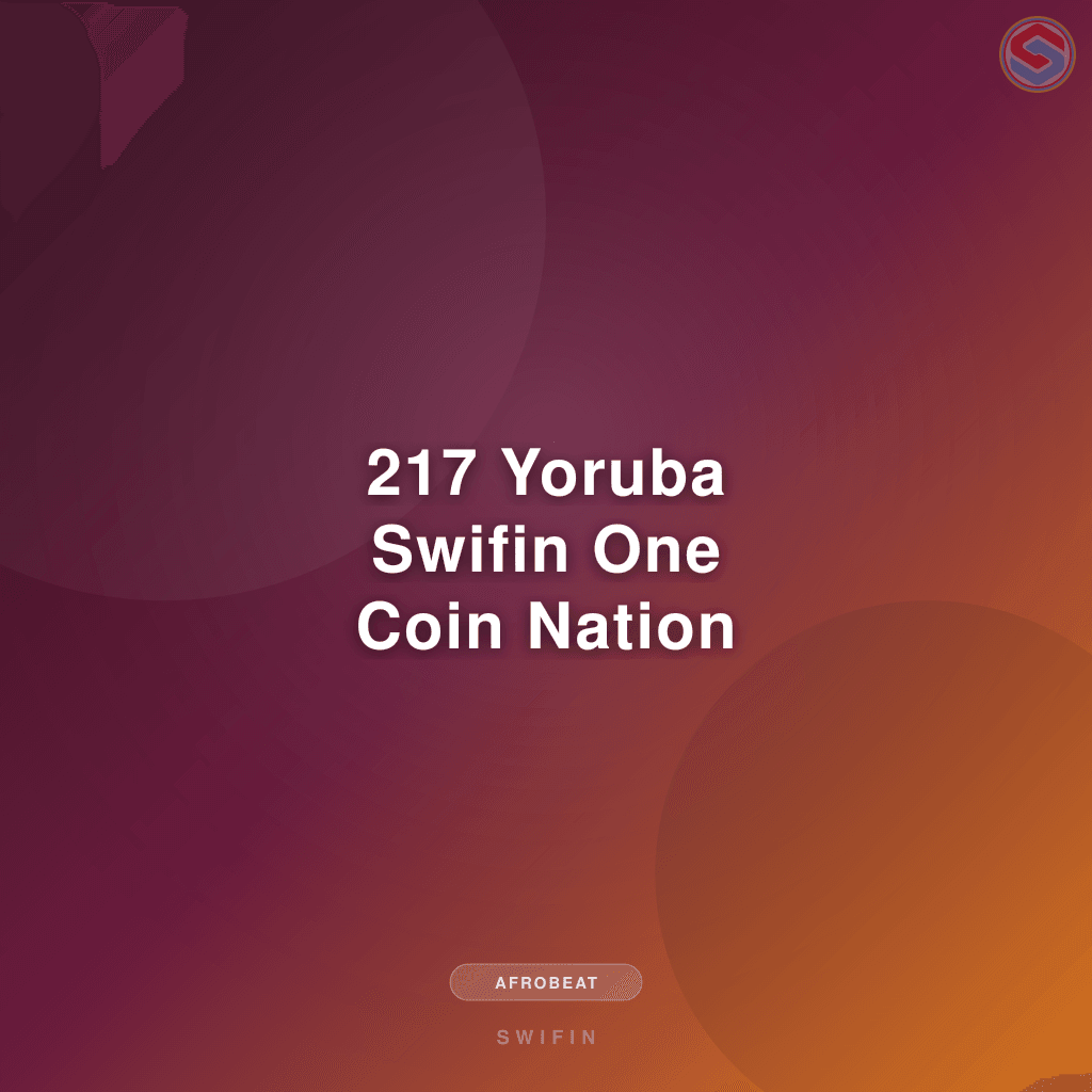 217 Yoruba Swifin One Coin Nation