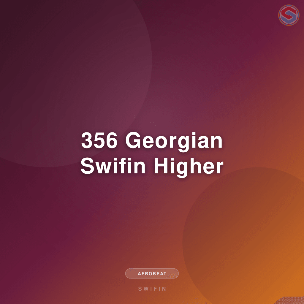356 Georgian Swifin Higher