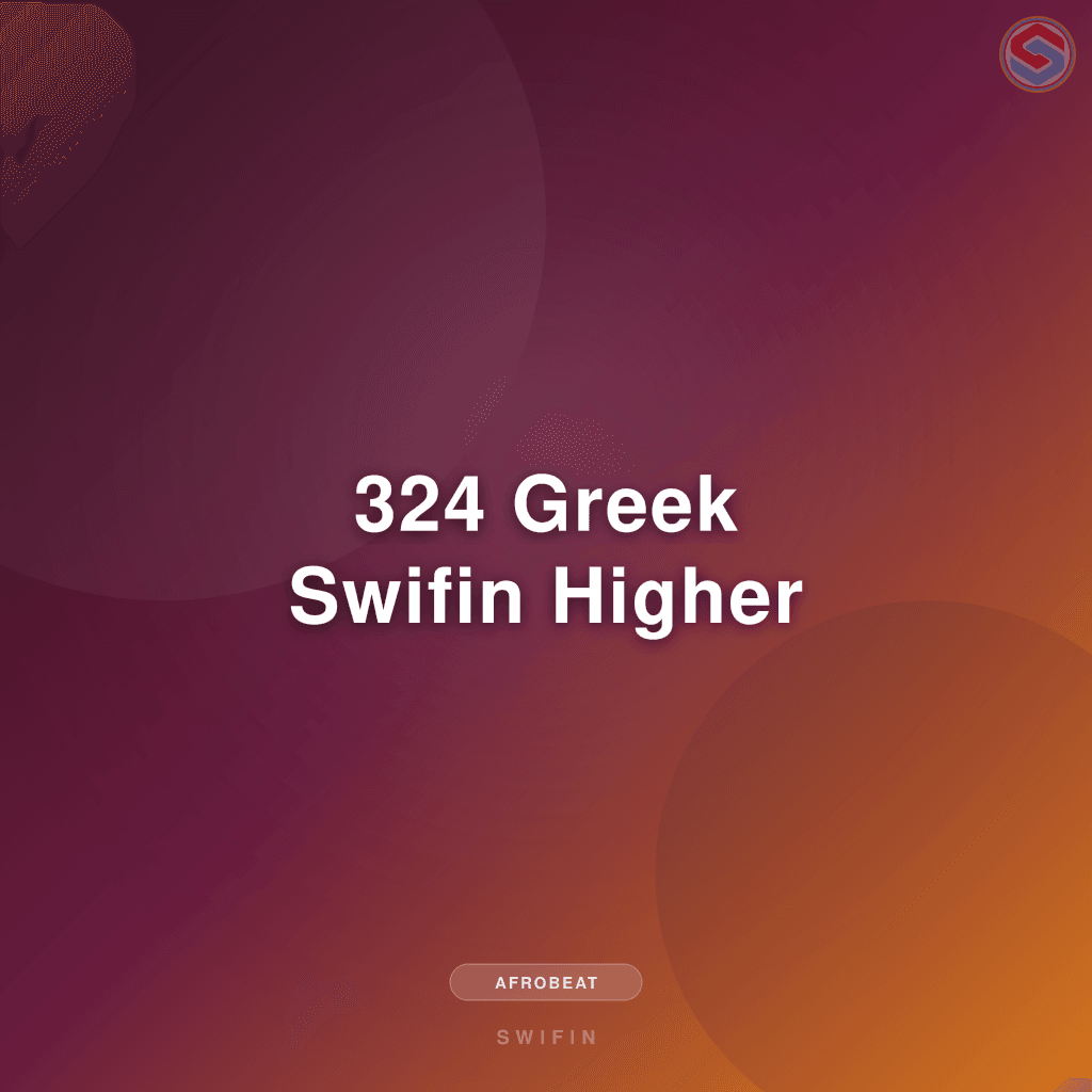 324 Greek Swifin Higher