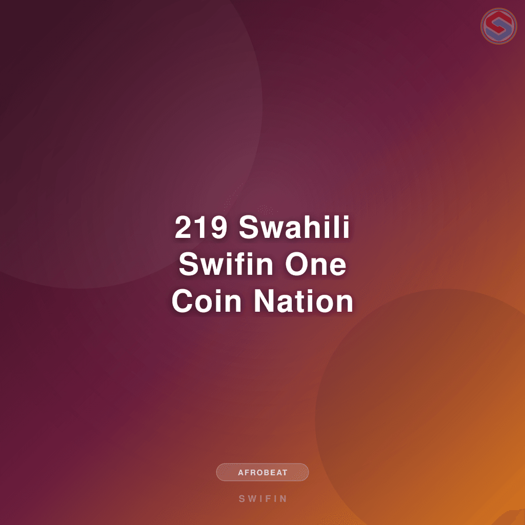 219 Swahili Swifin One Coin Nation