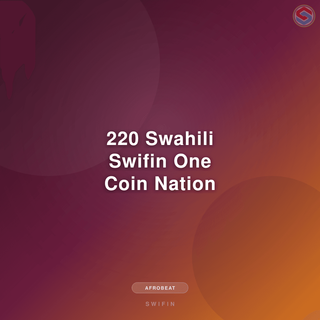 220 Swahili Swifin One Coin Nation