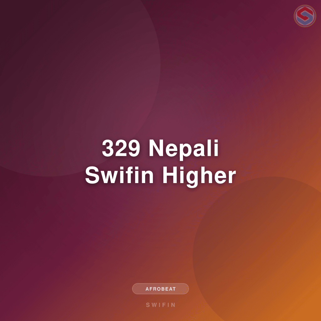 329 Nepali Swifin Higher