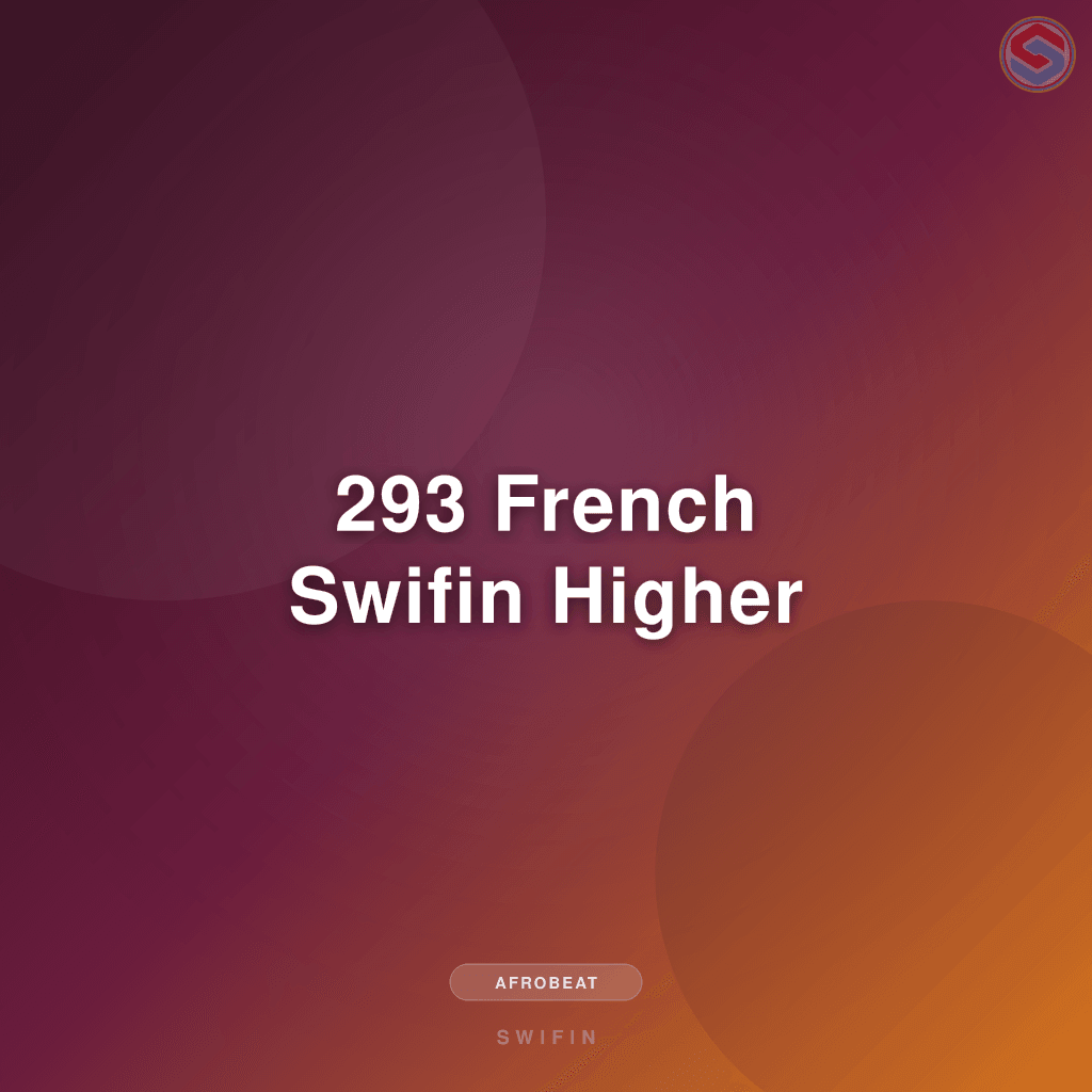293 French Swifin Higher