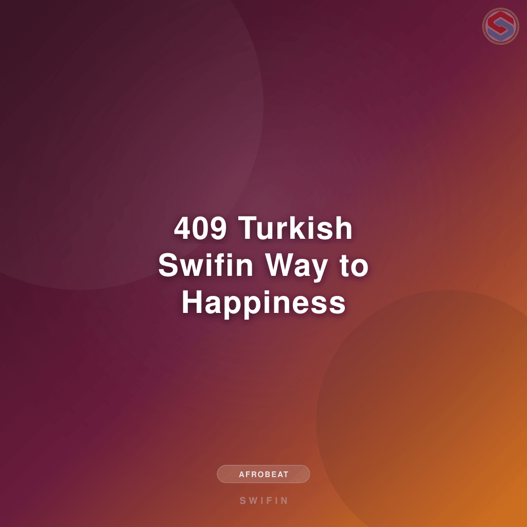 409 Turkish Swifin Way to Happiness