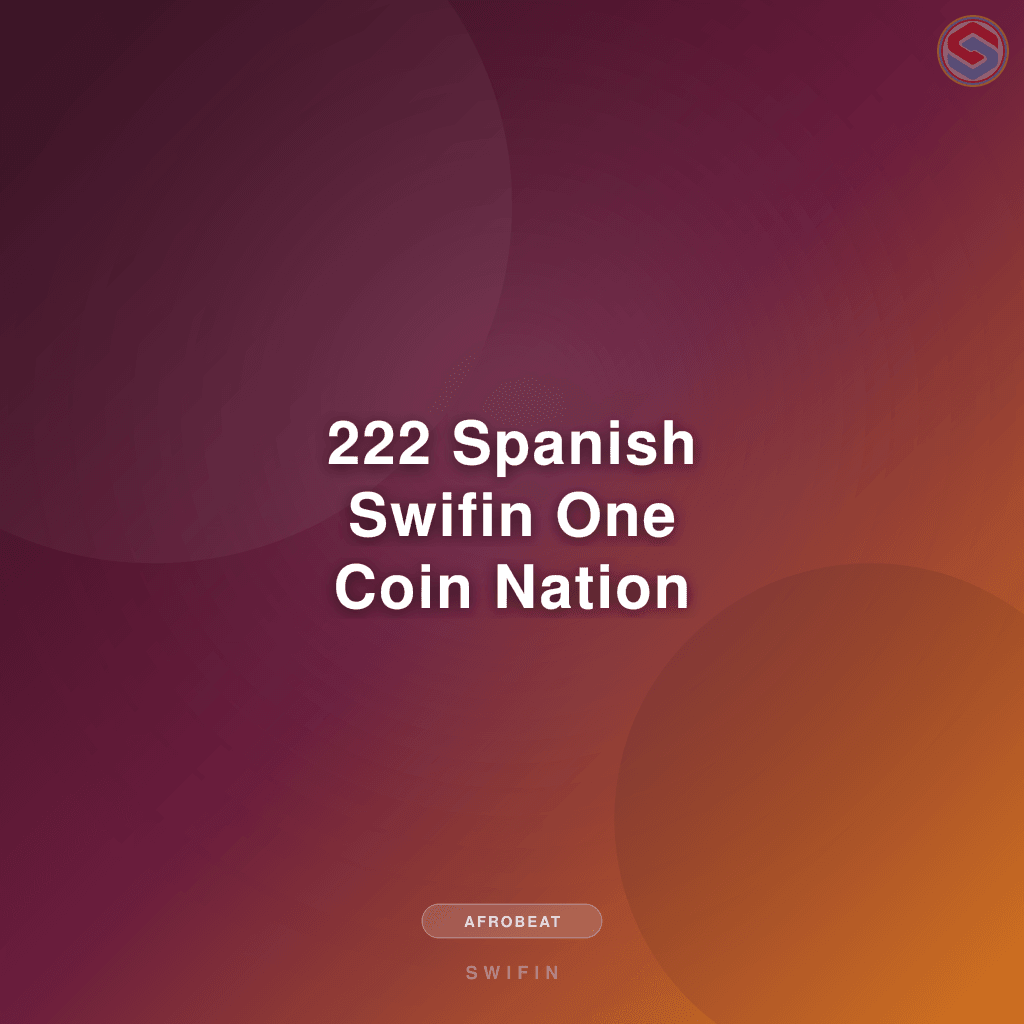 222 Spanish Swifin One Coin Nation