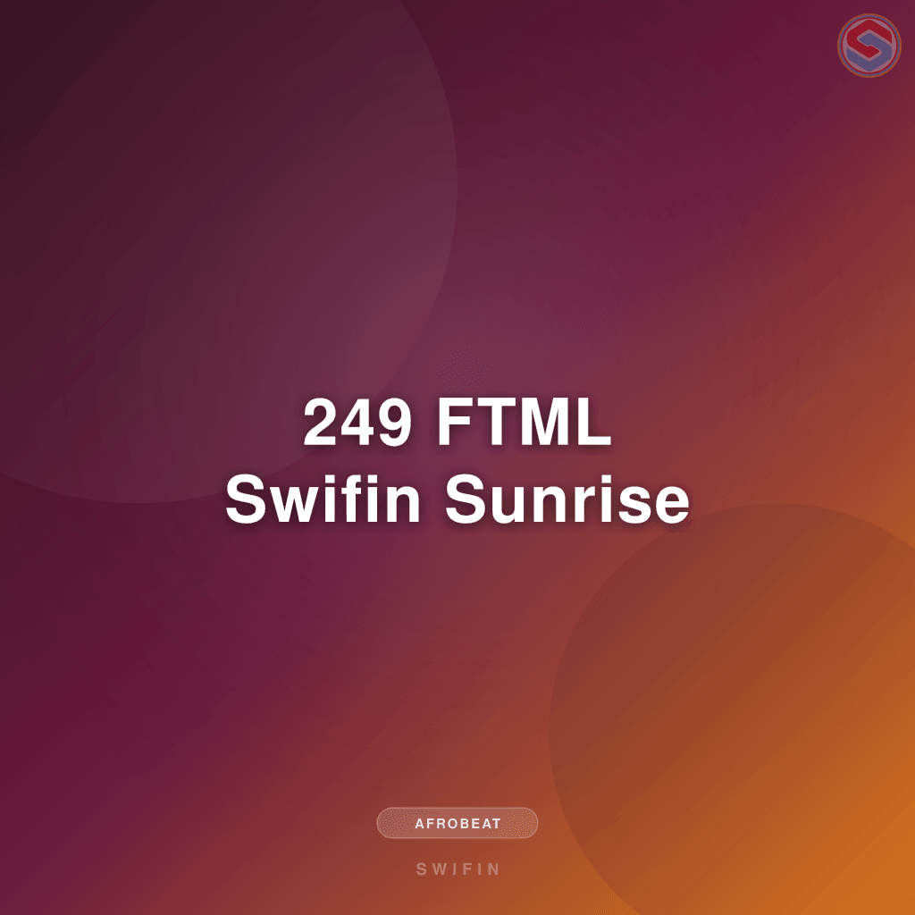 249 FTML Swifin Sunrise